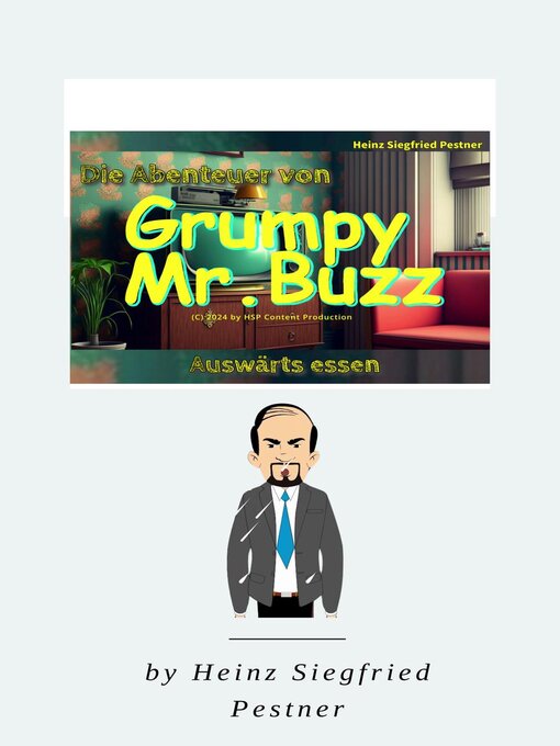 Title details for Die Abenteuer von Grumpy Mr. Buzz--Auswärts essen by Heinz Siegfried Pestner - Available